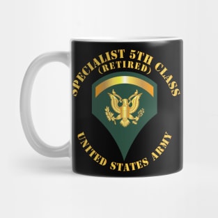 Specialist 5th Class - SP5 - Retired Mug